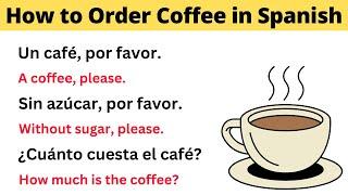 How to Order Coffee in Spanish