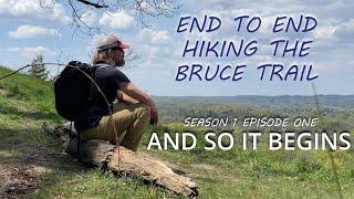 S1.Ep1 "And So It Begins". Hiking The Bruce Trail End To End : A Journey Across Ontario