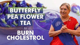 Lower Cholesterol: Butterfly Pea Flower Tea for Cholesterol Control | Natural Solution | Dr. Hansaji