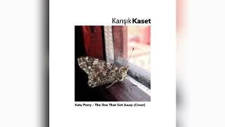 Karışık Kaset - Katy Perry The One That Got Away (Cover)