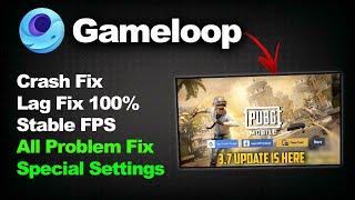 Gameloop PUBG 3.7 game crash problem SOLUTION - lag problem FIX 