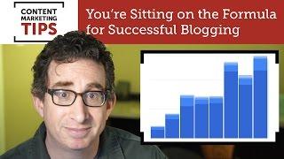 You're Sitting on the Secret to Success Blogging - Content Marketing Tips