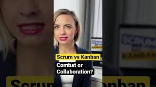 Scrum vs Kanban - Combat or Collaboration? #scrum #kanban #scrumvskanban