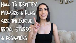 How To Identify Mid Size & Plus Size Inclusive Bridal Stores & Designers