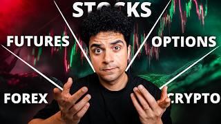 I Spent 6 Years Finding the Best Market to Trade (FOREX vs FUTURES vs STOCKS vs OPTIONS vs CRYPTO)