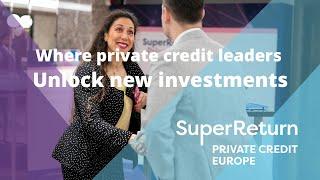 SuperReturn Private Credit Europe returns bigger than ever!