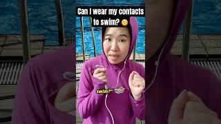 (Part 1) Swim, shower in contacts? What's the worse that could happen?  