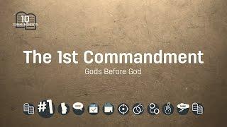 The 1st Commandment: No Other Gods Before Me