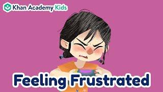 Feeling Frustrated | Feelings and Emotions for Kids | Khan Academy Kids