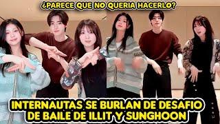 INTERNAUTAS SE BURLAN DE DESAFIO DE BAILE DE ILLIT Y SUNGHOON DE ENHYPEN  +  PARECE QUE NO QUERIA?