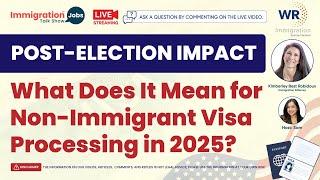 ️ How Will the 2024 Election Impact Non-Immigrant Visas in 2025?