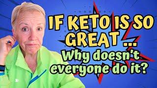 If Keto Is So Great, Why Doesn't Everyone Do It?