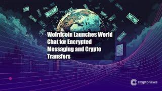 Wolrdcoin Launches World Chat for Encrypted Messaging and Crypto