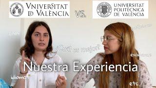 Universidad Politécnica de Valencia vs. Universidad de Valencia: Nuestra experiencia, CONSEJOS, etc.