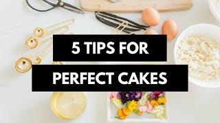 5 Tips for Perfect Cakes