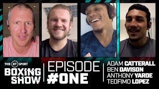 The BT Sport Boxing Show episode one, with Ben Davison, Teofimo Lopez and Anthony Yarde