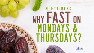 Why Fast on Mondays & Thursdays by Mufti Menk