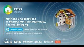 EEBS Series - Partel - Methods & Applications to Improve Air & Wind Tightness, Thermal Bridging