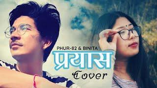 Prayas - Samriddhi Rai & Rohit J. Chhettri covered by Binita and PHUR