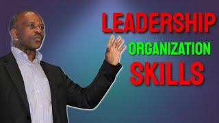 Leadership Organization Skills – How to Get Organized and Save Time in Your Day-to-Day Routine!