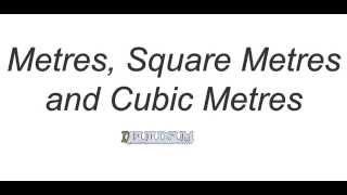 Metre, Square Metre and Cubic Metre