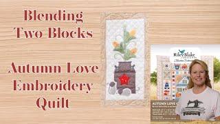 Use Embrilliance Essentials to Blend Two Blocks, Autumn Love, the Stitchuation Room, 6/24/25