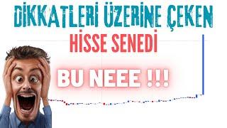 BU HİSSE SENEDİ TÜM DİKKATLERİ ÜZERİNE ÇEKTİ