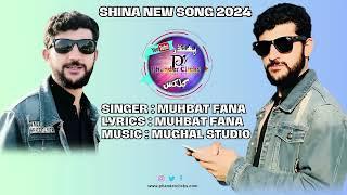 Muhbat Fana Shina New Song 2024 || Gb New Songs || Shena Best Song 2024