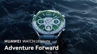 HUAWEI Watch Ultimate – Adventure Forward