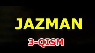 JAZMAN 3- QISM