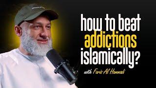 #10 - How to DEFEAT Addictions Islamically || Faris Al Hammadi