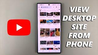 How To View The YouTube Desktop Site From Your Phone