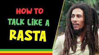 How to Speak like a Rasta Man: Top 10  Rastafarian and Phrases