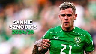 Sammie Szmodics 2024/25 - Amazing Skills, Assists & Goal | HD