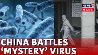 LIVE | China News | China Virus Today News | China Battles New 'Mystery' Virus Outbreak | N18G