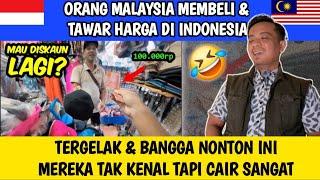 ORANG MALAYSIA DI INDONESIA. TAWAR HARGA HINGGA SALING BERCANDA TAWA ! TAK KENAL TAPI MESRA ️