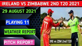 IRELAND VS ZIMBABWE 2ND T20 2021 PITCH REPORT PLAYING 11 WEATHER REPORT