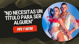 ‘Pipe y Kathe’: una historia de superación y sacrificio