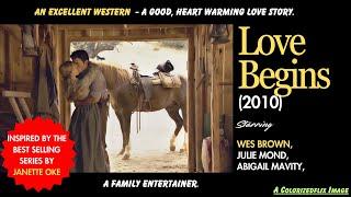 Love Begins 2010 | Western Romantic Drama | Wes Brown, Julie Mond | Christian Western Drama.