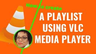 How to Create a Playlist in VLC