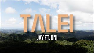 Jay Tauleka - Talei ft. Oni [Official Music Video]