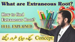 What are Extraneous Root?|How to find Extraneous Root?|Full Explained.