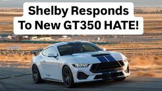 BREAKING! SHELBY Responds to HATERS of New GT350!