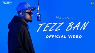 TEZZ BAN | @neutronstreetgang123 | OFFICIAL VIDEO | STREET RECORDS