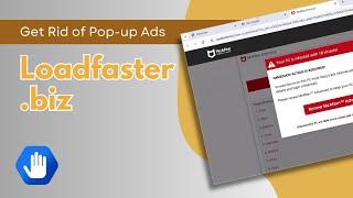 Get Rid of Loadfaster.biz Pop-ups