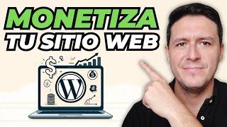 7 Formas Probadas de Monetizar una Web WordPress