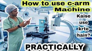 C-arm machine kaise use krte hain //c-arm machine uses in Hindi//operation theatre/#nitin