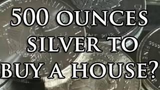 500 oz Silver To Buy A House? - Mike Maloney - Silver vs Real Estate