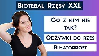 ODŻYWKI do rzęs mogą OSŁABIAĆ wzrok! Analiza reklamy Biotebal rzęsy XXL.