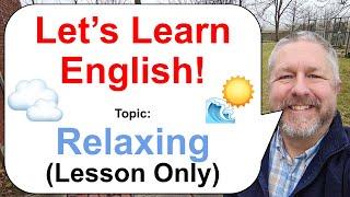 Free English Class! Topic: Relaxing! ️️ (Lesson Only)